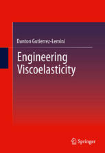 Engineering Viscoelasticity 1st Edition Danton Gutierrezlemini Auth
