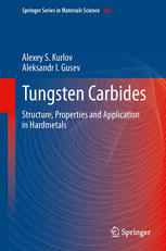Tungsten Carbides Structure Properties And Application In Hardmetals 1st Edition Alexey S Kurlov