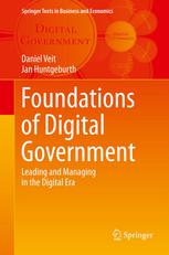 Foundations Of Digital Government Leading And Managing In The Digital Era 1st Edition Daniel Veit
