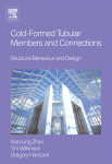 Coldformed Tubular Members And Connections Structural Behaviour And Design Xiaoling Zhao