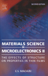 Materials Science In Microelectronics Ii The Effects Of Structure On Properties In Thin Films 2 Ed Es Machlin Auth