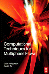 Computational Techniques For Multiphase Flows Basics And Applications Guan Heng Yeoh And Jiyuan Tu Auth