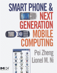 Smart Phone And Next Generation Mobile Computing Pei Zheng And Lionel Ni Auth