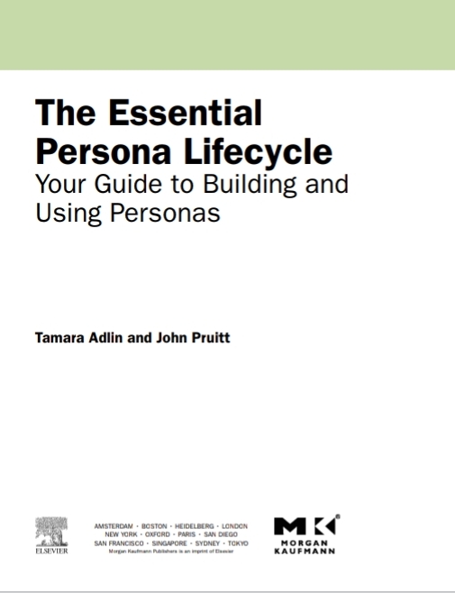 The Essential Persona Lifecycle Your Guide To Building And Using Personas 1st Tamara Adlin John Pruitt