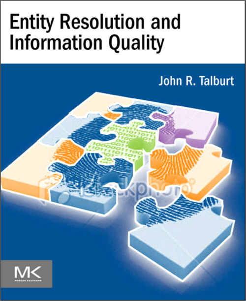 Entity Resolution And Information Quality John R Talburt