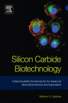 Silicon Carbide Biotechnology A Biocompatible Semiconductor For Advanced Biomedical Devices And Applications Stephen Saddow Auth
