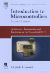 Introduction To Microcontrollers Architecture Programming And Interfacing For The Freescale 68hc 12 Gj Lipovski Auth