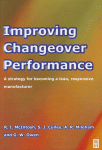 Improving Changeover Performance A Strategy For Becoming A Lean Responsive Manufacturer Ri Mclntosh