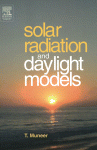 Solar Radiation And Daylight Models With Software Available From Companion Web Site With A Chapter On Solar Spectral Radiation T Muneer
