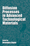 Diffusion Processes In Advanced Technological Materials Devendra Gupta Eds
