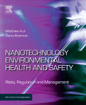 Nanotechnology Environmental Health And Safety Risks Regulation And Management Matthew Hull And Diana Bowman Eds