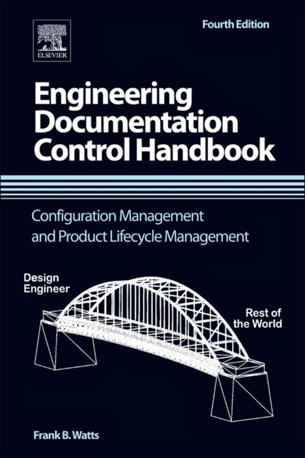 Engineering Documentation Control Handbook Configuration Management And Product Lifecycle Management 4th Frank B Watts