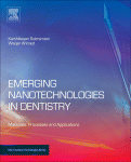 Emerging Nanotechnologies In Dentistry Processes Materials And Applications Karthikeyan Subramani And Waqar Ahmed Auth