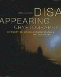 Disappearing Cryptography Information Hiding Steganography Watermarking Peter Wayner Auth