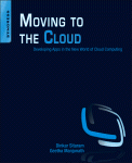 Moving To The Cloud Developing Apps In The New World Of Cloud Computing Dinkar Sitaram And Geetha Manjunath Auth