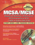 Mcsamcse Exam 70292 Study Guide Managing And Maintaining A Windows Server 2003 Environment For An Mcsa Certified On Windows 2000 Study Guide Dvd Training System Will Schmied And Robert J Shimonski Eds