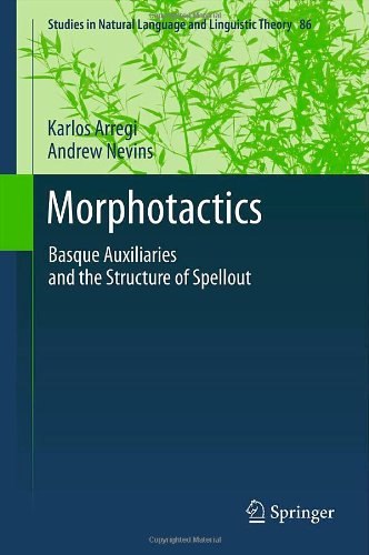 Morphotactics Basque Auxiliaries And The Structure Of Spellout 1st Edition Karlos Arregi