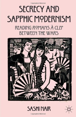 Secrecy And Sapphic Modernism Writing Romans Clef Between The Wars Sashi Nair