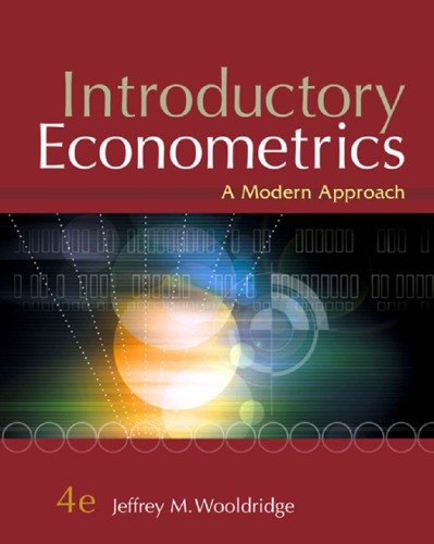 Introductory Econometrics A Modern Approach 4th Jeffrey M Wooldridge