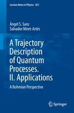 A Trajectory Description Of Quantum Processes Ii Applications A Bohmian Perspective 1st Edition Ngel S Sanz