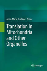 Translation In Mitochondria And Other Organelles 1st Edition Manjuli R Sharma