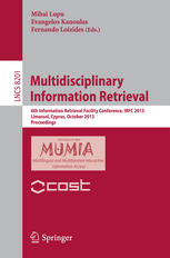 Multidisciplinary Information Retrieval 6th Information Retrieval Facility Conference Irfc 2013 Limassol Cyprus October 79 2013 Proceedings 1st Edition Ralf Steinberger Auth
