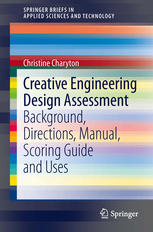 Creative Engineering Design Assessment Background Directions Manual Scoring Guide And Uses 1st Edition Christine Charyton Auth