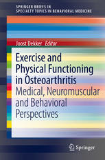 Exercise And Physical Functioning In Osteoarthritis Medical Neuromuscular And Behavioral Perspectives 1st Edition Joost Dekker Auth