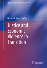 Justice And Economic Violence In Transition 1st Edition Dustin N Sharp Auth