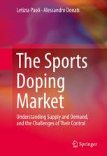 The Sports Doping Market Understanding Supply And Demand And The Challenges Of Their Control 1st Edition Letizia Paoli
