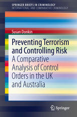 Preventing Terrorism And Controlling Risk A Comparative Analysis Of Control Orders In The Uk And Australia 1st Edition Susan Donkin Auth