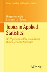 Topics In Applied Statistics 2012 Symposium Of The International Chinese Statistical Association 1st Edition Chaitra H Nagaraja