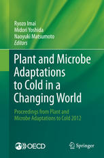 Plant And Microbe Adaptations To Cold In A Changing World Proceedings From Plant And Microbe Adaptations To Cold 2012 1st Edition Timothy Murray
