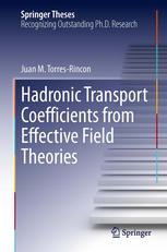 Hadronic Transport Coefficients From Effective Field Theories 1st Edition Juan M Torresrincon Auth