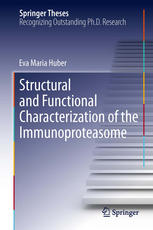 Structural And Functional Characterization Of The Immunoproteasome 1st Edition Eva Maria Huber Auth
