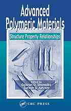 Advanced Polymeric Materials Structure Property Relationships Xagb Suresh G Advani Gabriel O Shonaike