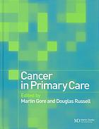 Cancer In Primary Care Martin Gore Douglas Russell