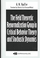 The Field Theoretic Renormalization Group In Critical Behavior Theory And Stochastic Dynamics A N Vasilev