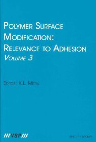Polymer Surface Modification Volume 3 Kash L Mittal