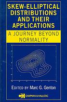 Skewelliptical Distributions And Their Applications A Journey Beyond Normality Marc G Genton