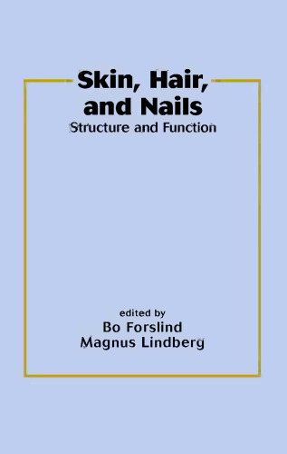 Skin Hair And Nails Structure And Function Bo Forslind Magnus Lindberg Robert E Albano