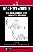 The Superior Colliculus New Approaches For Studying Sensorimotor Integration William C Hall Adonis Moschovakis