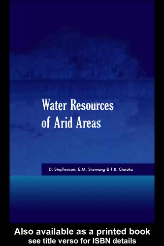 Water Resources Of Arid Areas Proceedings Of The International Conference On Water Resources Of Arid And Semi Arid Regions Of Africa Wrasra August 36th 2004 Gaborone Botswana D Stephenson E M Shemang T R Chaoka