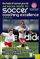 The Best Of Soccer Journal An Nscaa Guide To Soccer Coaching Excellence Jay Martin