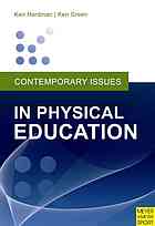 Contemporary Issues In Physical Education International Perspectives Ken Hardman Ken Green