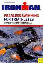 Fearless Swimming For Triathletes Improve Your Open Water Skills Ingrid Loos Miller
