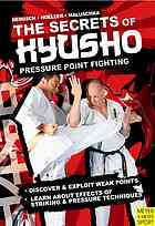 The Secrets Of Kyusho Pressure Point Fighting Stefan Reinisch Juergen Hoeller Axel Maluschka