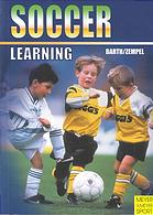 Learning Soccer Katrin Barth Ullrich Zempel