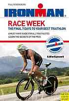 Race Week The Final 7 Days To Your Best Triathlon Paul Regensburg Lifesport Coaching Firm