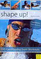 Shape Up 100 Conditioning Swim Workouts Blythe Lucero